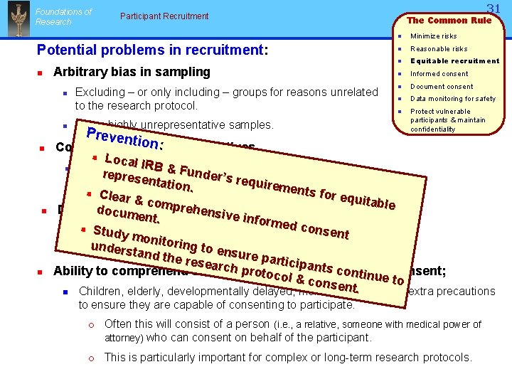 Foundations of Research Potential problems in recruitment: n Arbitrary bias in sampling n n