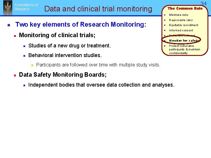 Foundations of Research n Data and clinical trial monitoring Two key elements of Research