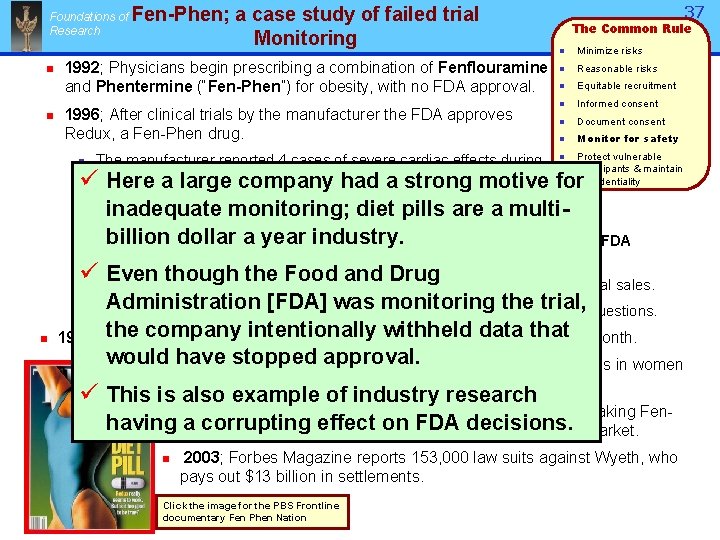 Foundations of Research n n Fen-Phen; a case study of failed trial Monitoring 1992;