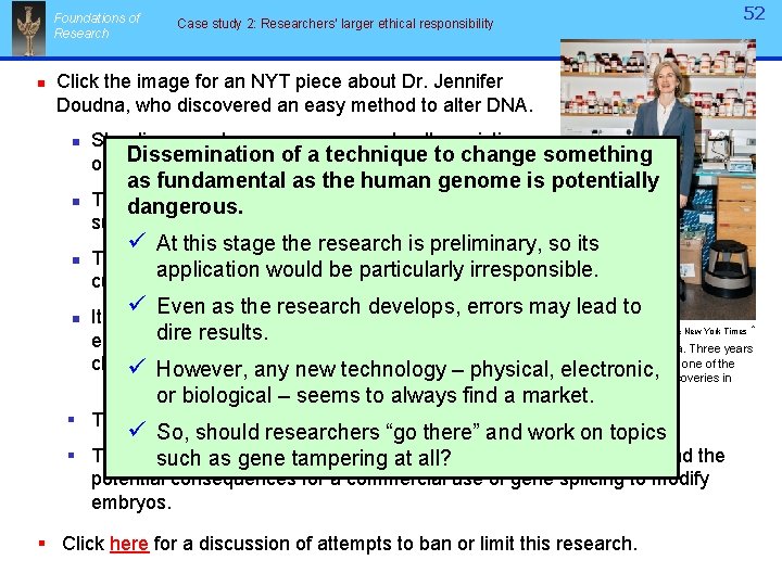 Foundations of Research n 52 Case study 2: Researchers’ larger ethical responsibility Click the