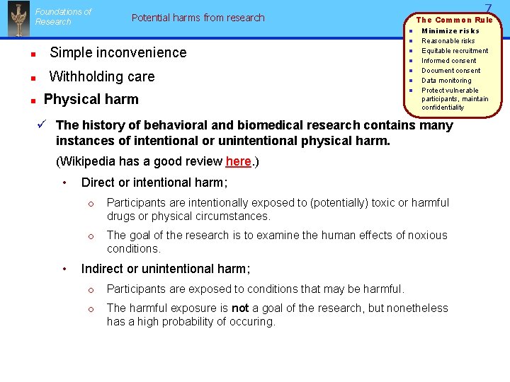 Foundations of Research 7 Potential harms from research n n n Simple inconvenience n