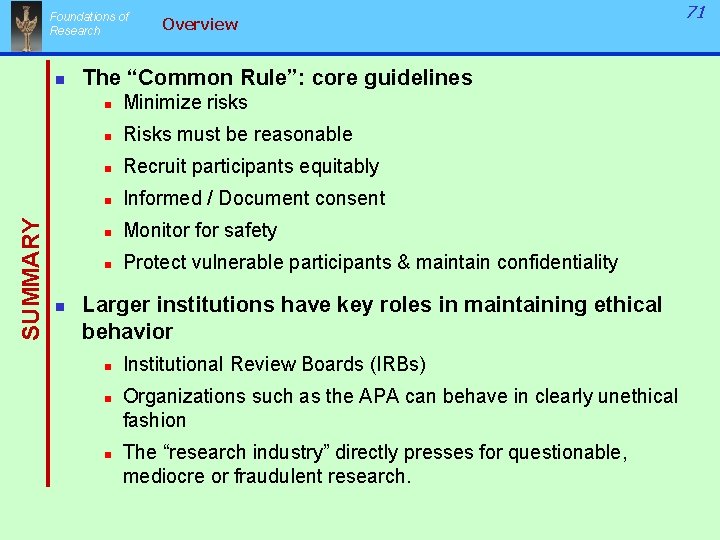 Foundations of Research SUMMARY n n Overview The “Common Rule”: core guidelines n Minimize