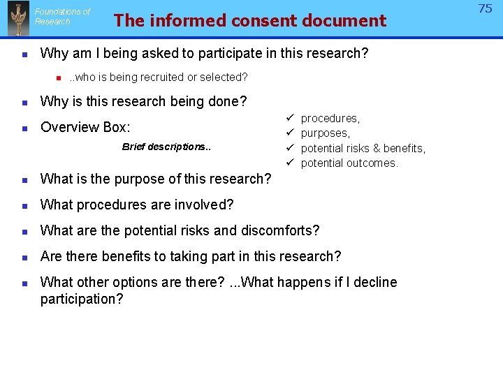 Foundations of Research n Why am I being asked to participate in this research?