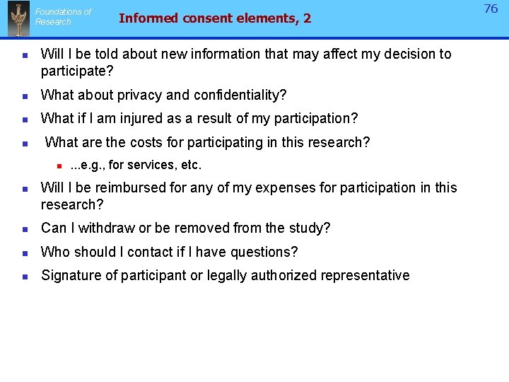 Foundations of Research n Informed consent elements, 2 Will I be told about new