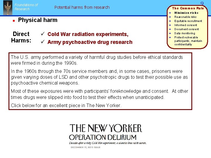 Foundations of Research 9 Potential harms from research n n Physical harm n n