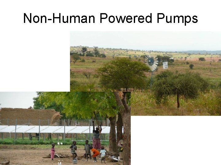 Non-Human Powered Pumps 