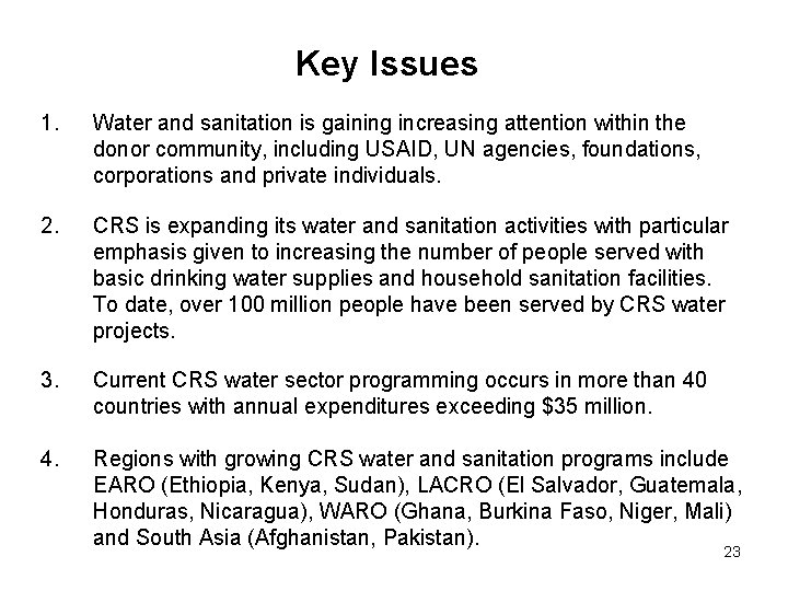 Key Issues 1. Water and sanitation is gaining increasing attention within the donor community,