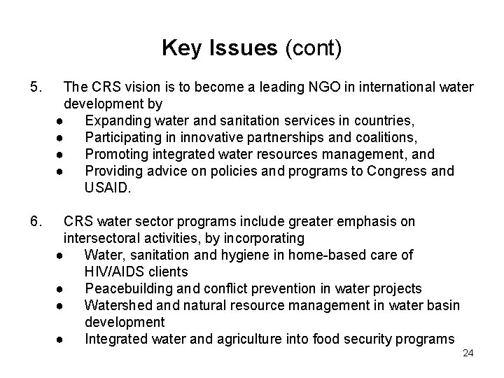 Key Issues (cont) 5. The CRS vision is to become a leading NGO in