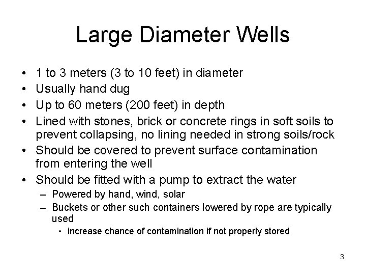 Large Diameter Wells • • 1 to 3 meters (3 to 10 feet) in