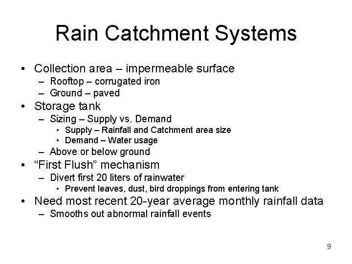 Rain Catchment Systems • Collection area – impermeable surface – Rooftop – corrugated iron