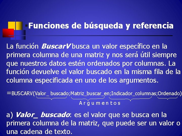 §Funciones de búsqueda y referencia La función Buscar. V busca un valor específico en