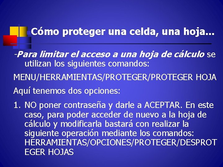 n Cómo proteger una celda, una hoja. . . -Para limitar el acceso a