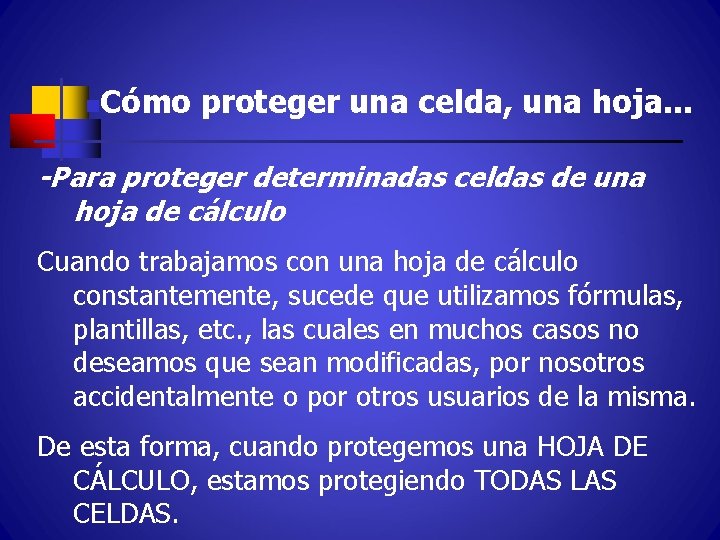 n Cómo proteger una celda, una hoja. . . -Para proteger determinadas celdas de