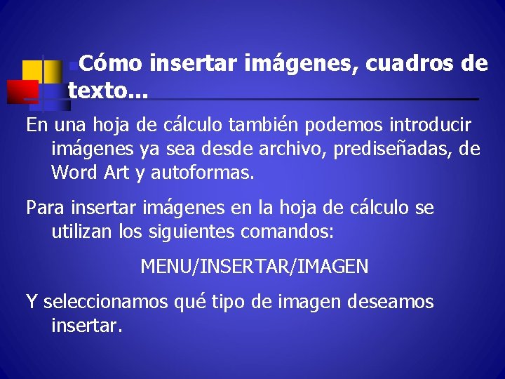 Cómo insertar imágenes, cuadros de texto. . . n En una hoja de cálculo