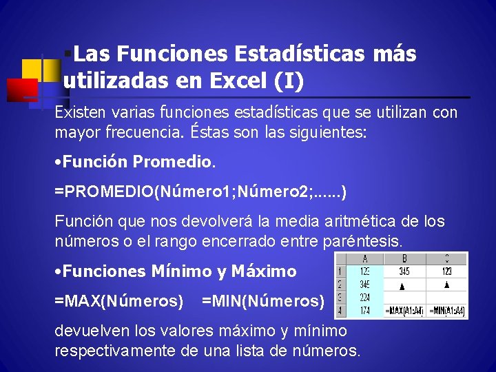 §Las Funciones Estadísticas más utilizadas en Excel (I) Existen varias funciones estadísticas que se