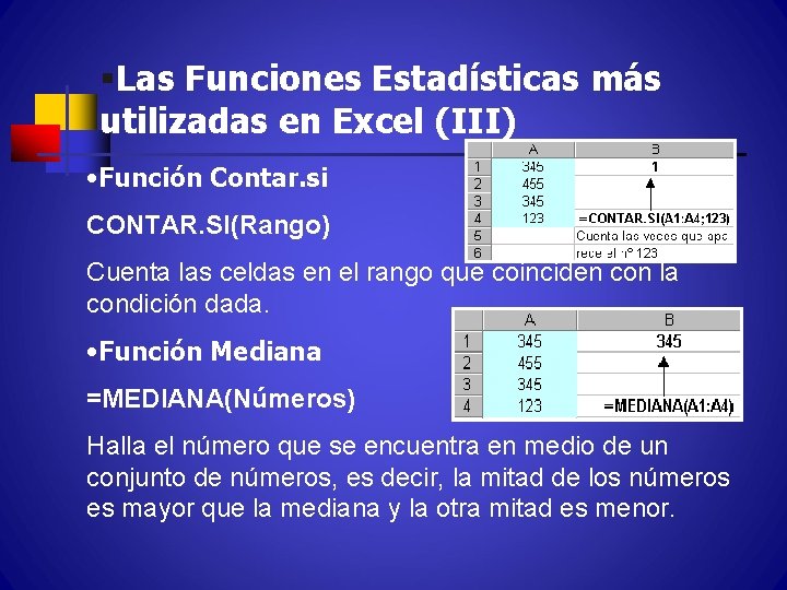 §Las Funciones Estadísticas más utilizadas en Excel (III) • Función Contar. si CONTAR. SI(Rango)