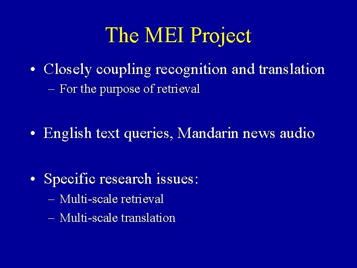 The MEI Project • Closely coupling recognition and translation – For the purpose of
