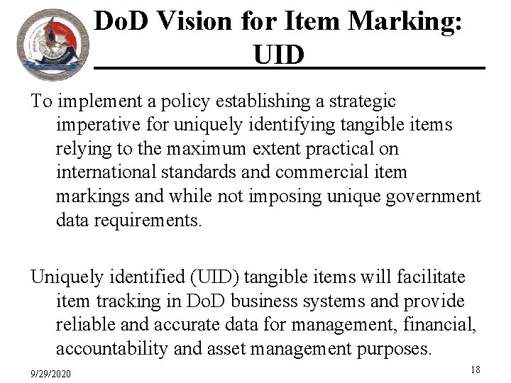 Do. D Vision for Item Marking: UID To implement a policy establishing a strategic