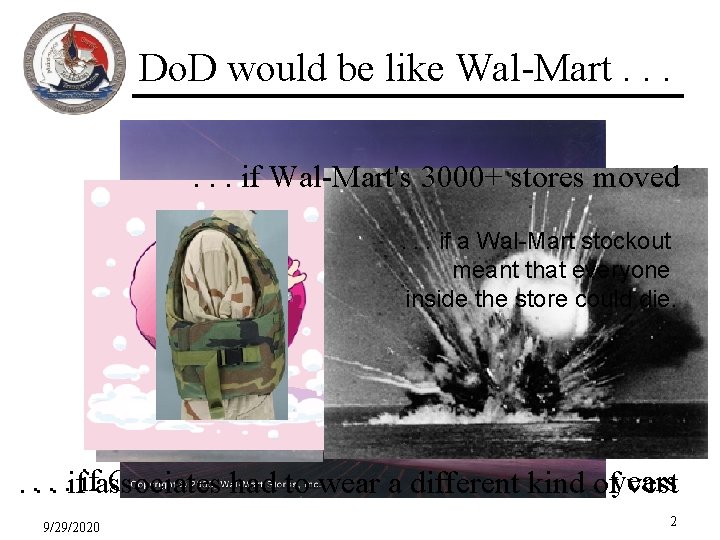 Do. D would be like Wal-Mart. . . if Wal-Mart's 3000+ stores moved. .
