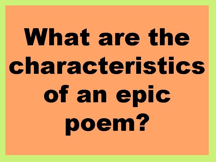 What are the characteristics of an epic poem? 