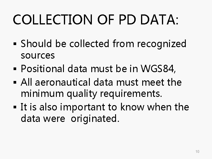 COLLECTION OF PD DATA: § Should be collected from recognized sources § Positional data COLLECTION OF PD DATA: § Should be collected from recognized sources § Positional data