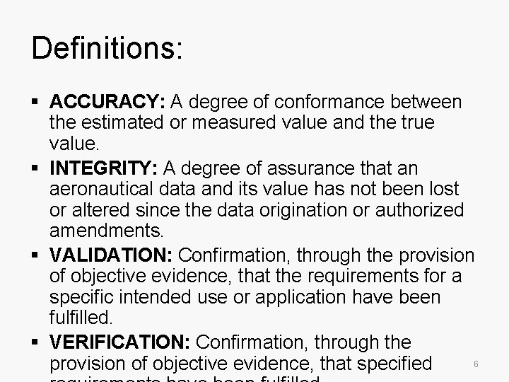 Definitions: § ACCURACY: A degree of conformance between the estimated or measured value and Definitions: § ACCURACY: A degree of conformance between the estimated or measured value and