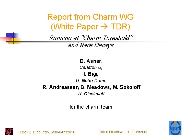 Report from Charm WG (White Paper TDR) Running at “Charm Threshold” and Rare Decays