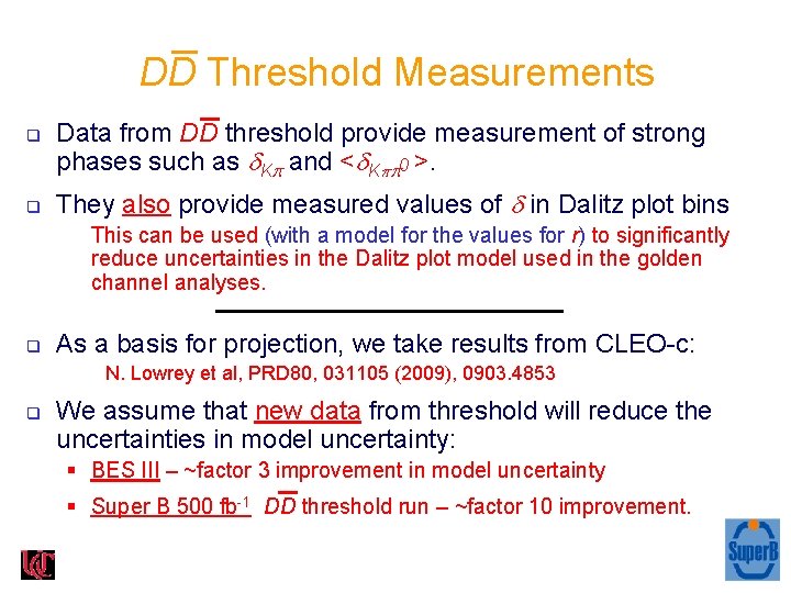 DD Threshold Measurements q q Data from DD threshold provide measurement of strong phases