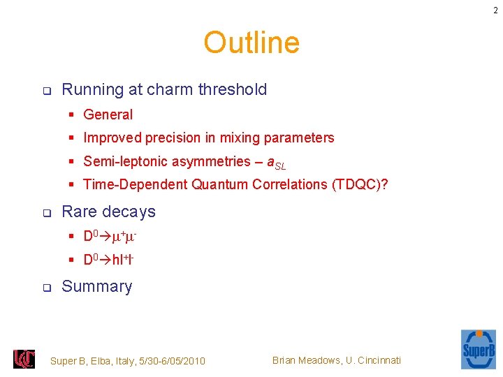 2 Outline q Running at charm threshold § General § Improved precision in mixing