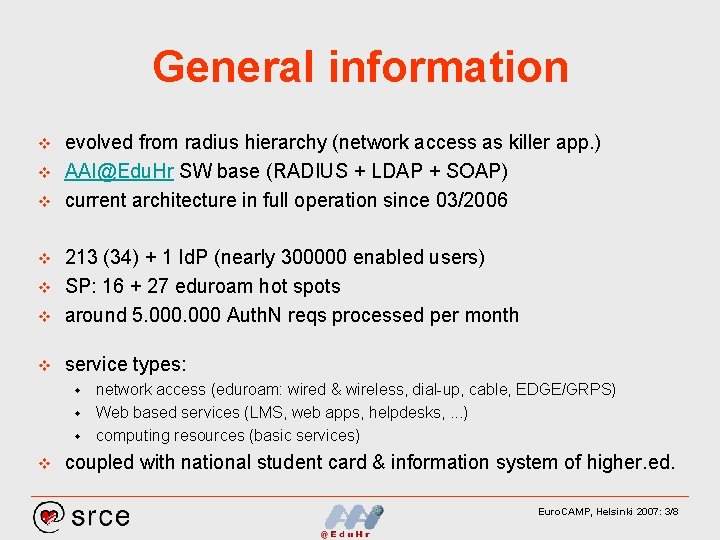 General information v v v evolved from radius hierarchy (network access as killer app.