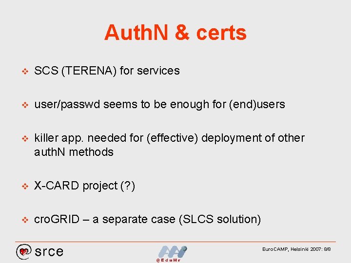 Auth. N & certs v SCS (TERENA) for services v user/passwd seems to be