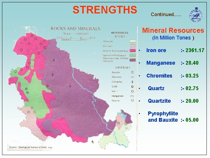 STRENGTHS Continued…. . Mineral Resources (In Million Tones ) • Iron ore : - STRENGTHS Continued…. . Mineral Resources (In Million Tones ) • Iron ore : -