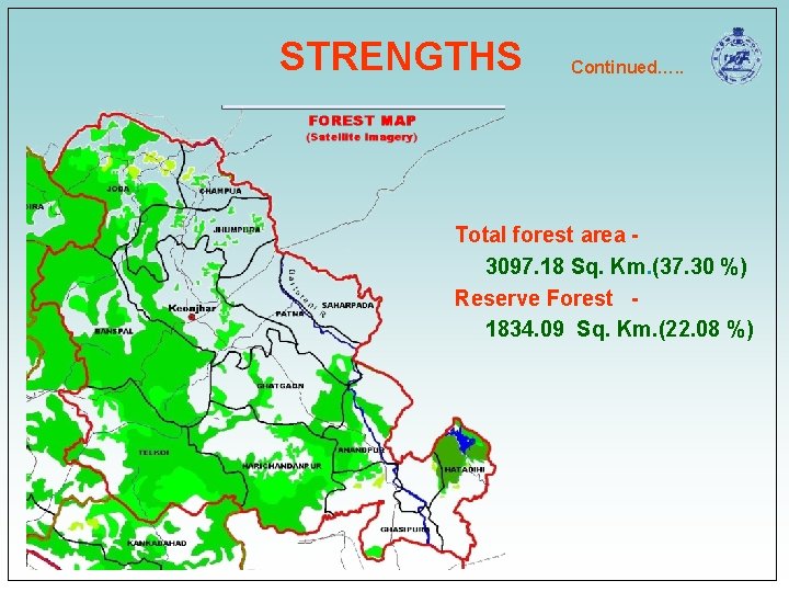 STRENGTHS Continued…. . Total forest area 3097. 18 Sq. Km. (37. 30 %) Reserve STRENGTHS Continued…. . Total forest area 3097. 18 Sq. Km. (37. 30 %) Reserve