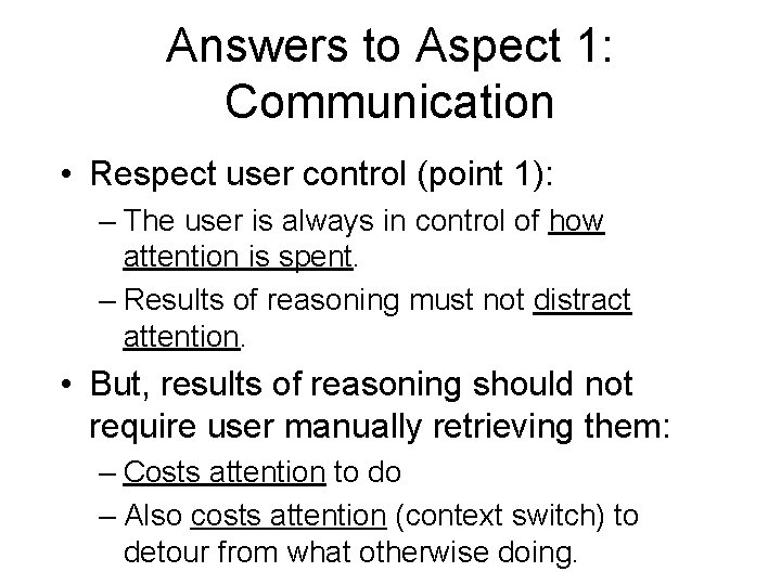 Answers to Aspect 1: Communication • Respect user control (point 1): – The user
