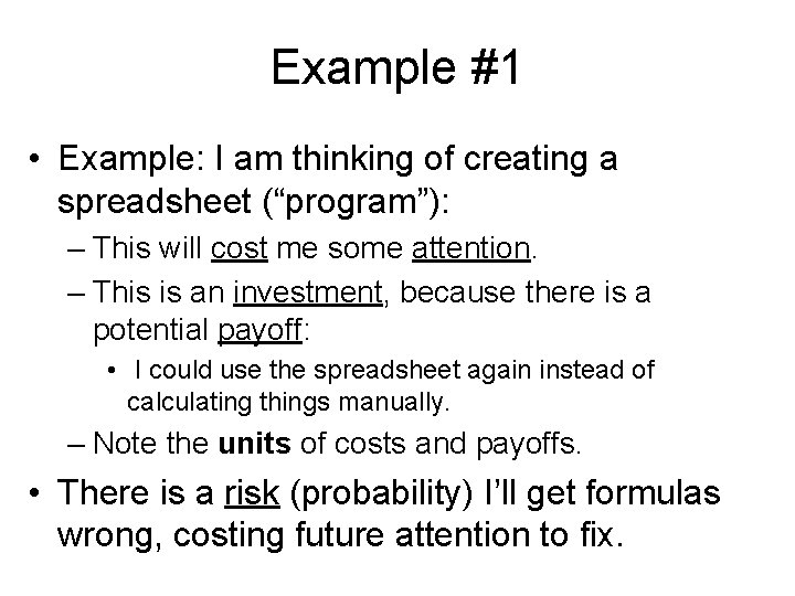 Example #1 • Example: I am thinking of creating a spreadsheet (“program”): – This