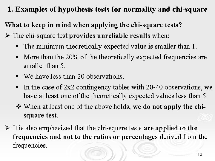 1. Examples of hypothesis tests for normality and chi-square What to keep in mind