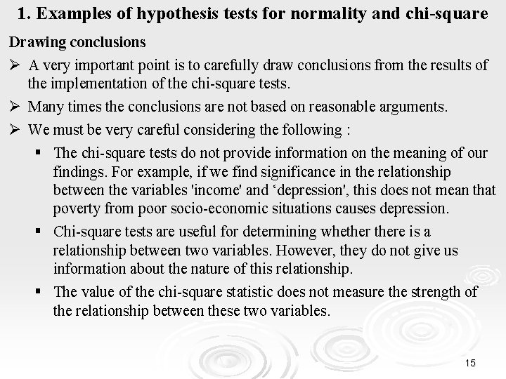 1. Examples of hypothesis tests for normality and chi-square Drawing conclusions Ø A very