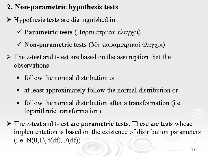 2. Non-parametric hypothesis tests Ø Hypothesis tests are distinguished in : ü Parametric tests