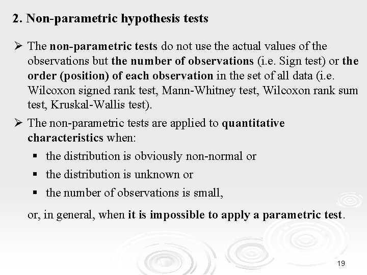 2. Non-parametric hypothesis tests Ø The non-parametric tests do not use the actual values