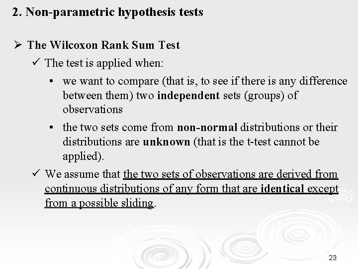 2. Non-parametric hypothesis tests Ø The Wilcoxon Rank Sum Test ü The test is