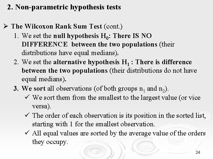 2. Non-parametric hypothesis tests Ø The Wilcoxon Rank Sum Test (cont. ) 1. We
