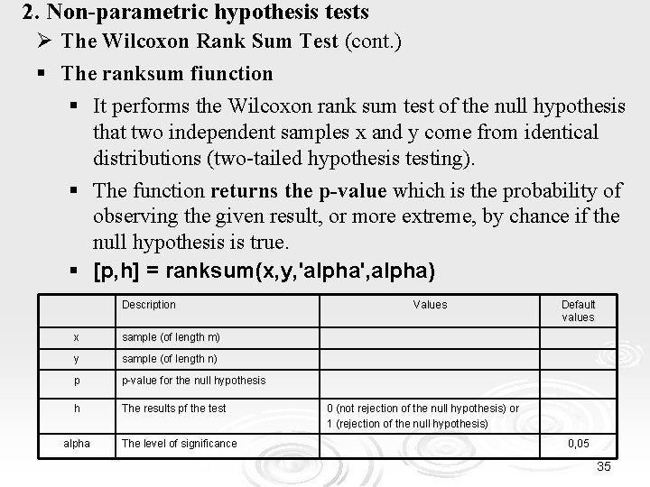 2. Non-parametric hypothesis tests Ø The Wilcoxon Rank Sum Test (cont. ) § The
