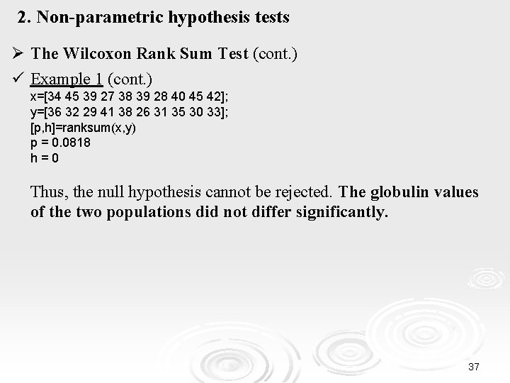 2. Non-parametric hypothesis tests Ø The Wilcoxon Rank Sum Test (cont. ) ü Example