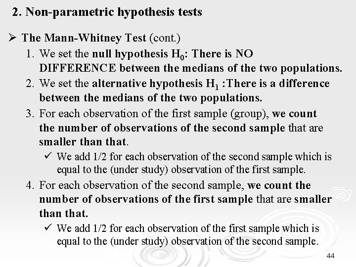 2. Non-parametric hypothesis tests Ø The Mann-Whitney Test (cont. ) 1. We set the