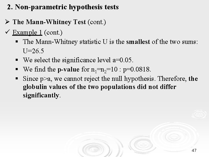 2. Non-parametric hypothesis tests Ø The Mann-Whitney Test (cont. ) ü Example 1 (cont.