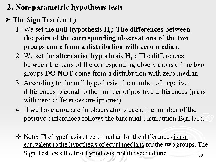 2. Non-parametric hypothesis tests Ø The Sign Test (cont. ) 1. We set the