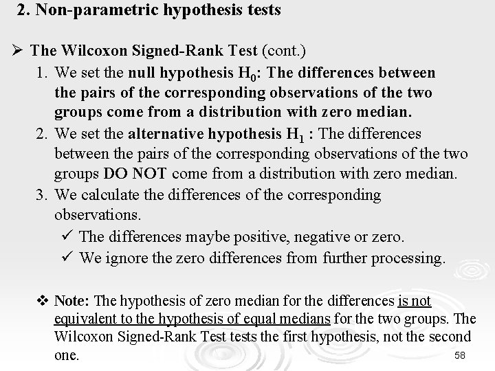 2. Non-parametric hypothesis tests Ø The Wilcoxon Signed-Rank Test (cont. ) 1. We set