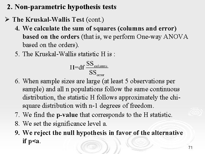 2. Non-parametric hypothesis tests Ø The Kruskal-Wallis Test (cont. ) 4. We calculate the