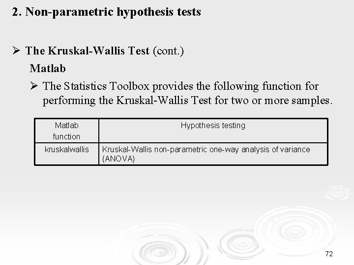 2. Non-parametric hypothesis tests Ø The Kruskal-Wallis Test (cont. ) Matlab Ø The Statistics