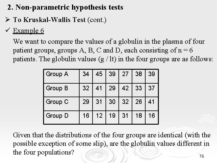 2. Non-parametric hypothesis tests Ø Το Kruskal-Wallis Test (cont. ) ü Example 6 We